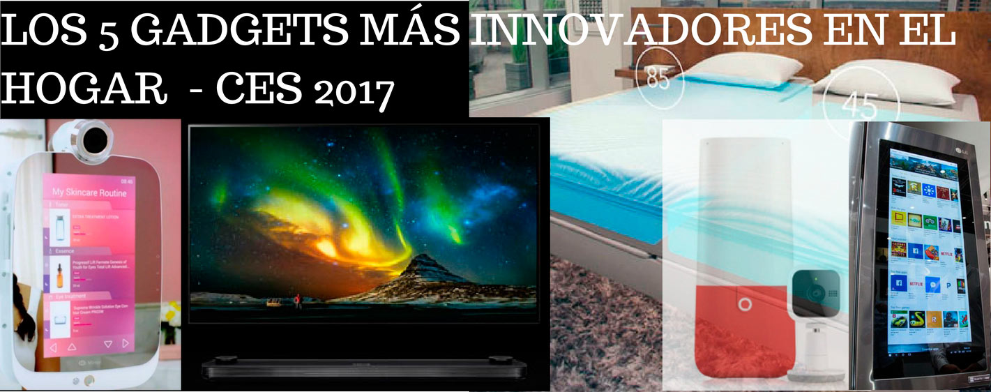 Los 5 gadgets más innovadores en el hogar - CES2017 Las Vegas - Puntogar